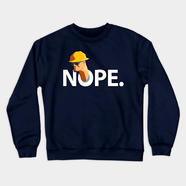 NOPE engineer Crewneck Sweatshirt by VinagreShop